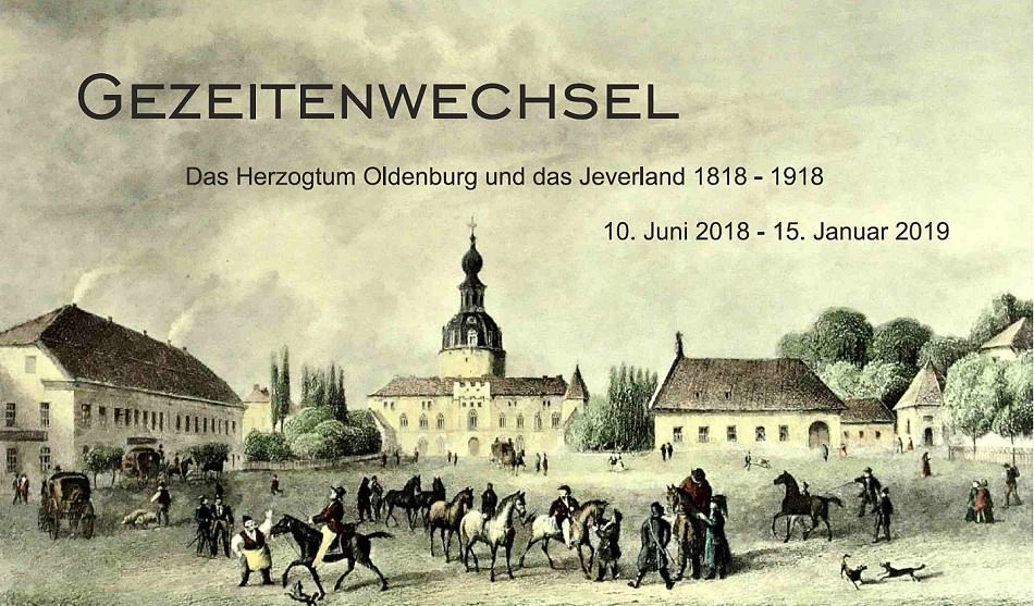 Ausstellung: Gezeitenwechsel. Das Herzogtum Oldenburg und das Jeverland 1818 - 1918